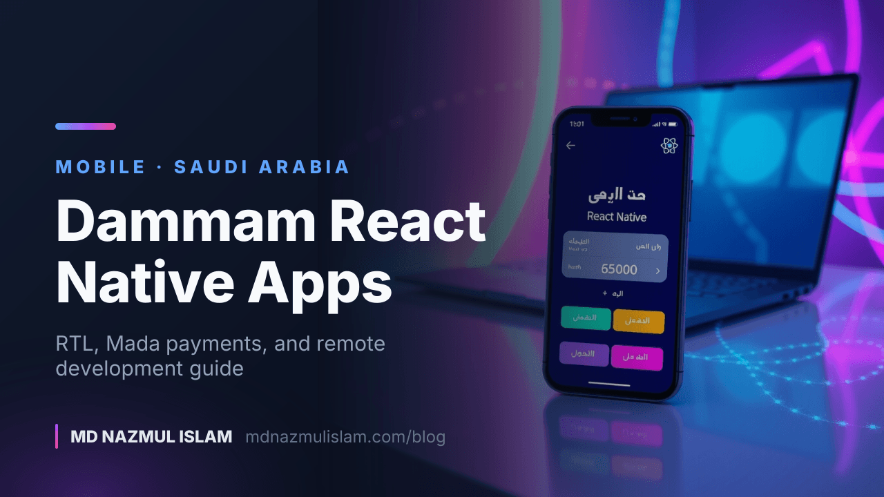 Dammam React Native Apps: What to Know Before You Hire