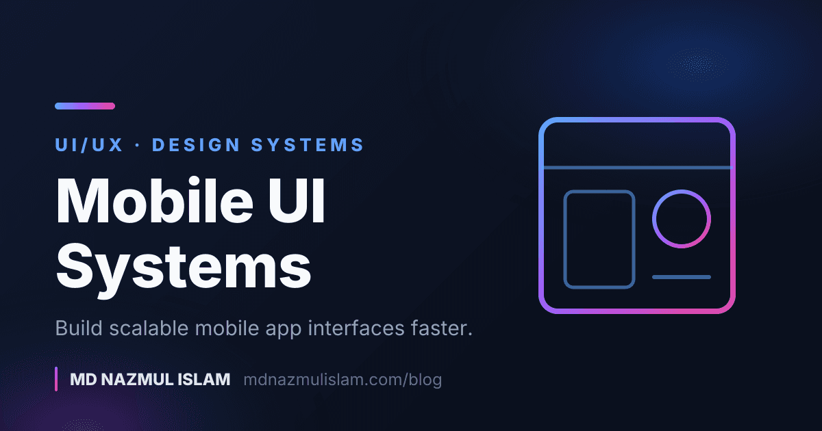 Mobile App UI Design Systems: A Practical Guide